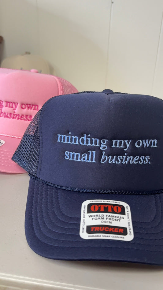 Minding My Own Small Business Foam Trucker Hat
