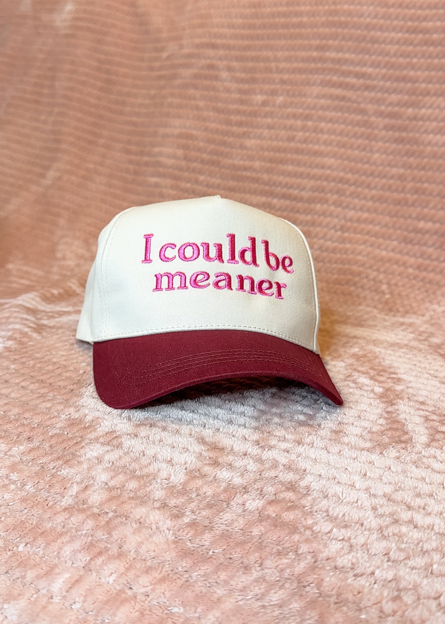 I Could Be Meaner Hat