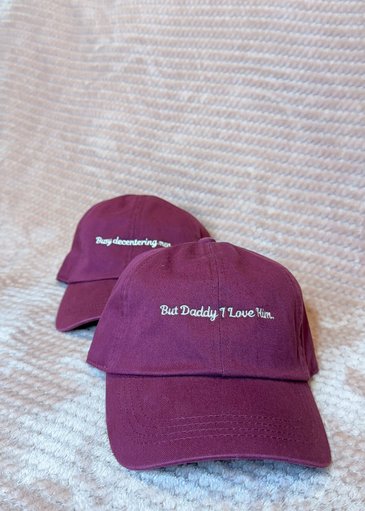 But Daddy I Love Him Dad Hat - made to order