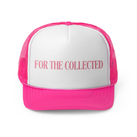 For The Collected Custom Trucker Hat