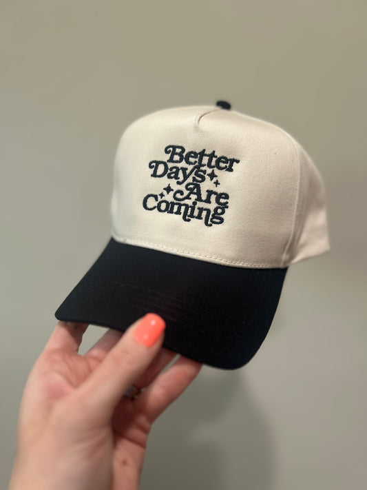 Better Days Are Coming Trucker Hat